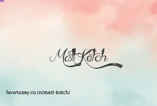 Matt Kotch