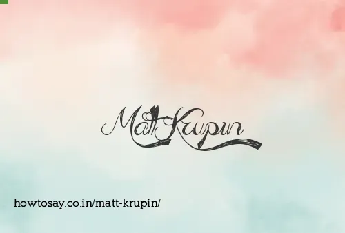Matt Krupin