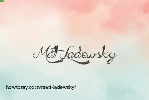 Matt Ladewsky