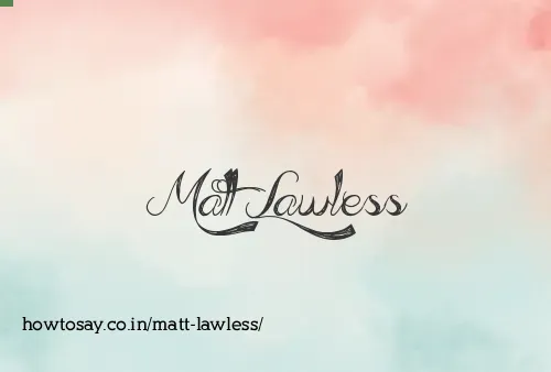 Matt Lawless