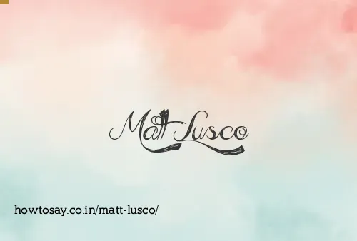 Matt Lusco