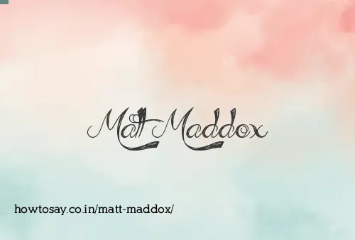Matt Maddox