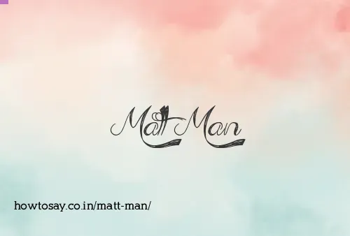 Matt Man