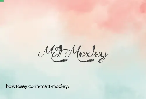 Matt Moxley
