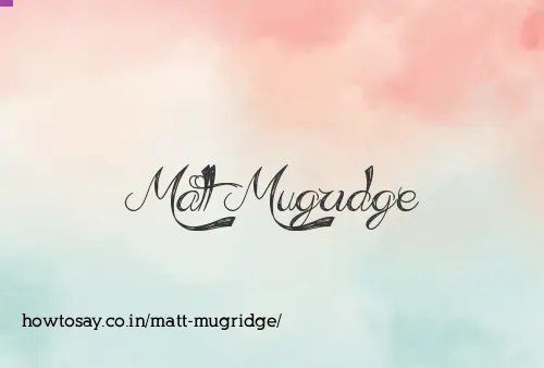 Matt Mugridge