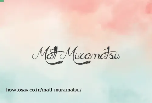 Matt Muramatsu