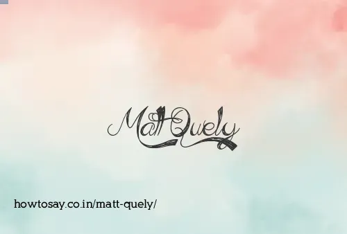 Matt Quely