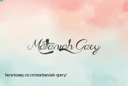 Mattaniah Gary