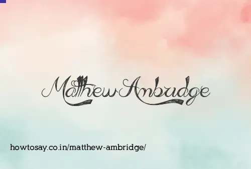 Matthew Ambridge