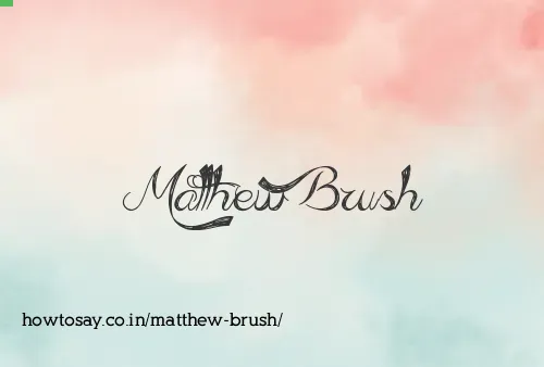 Matthew Brush