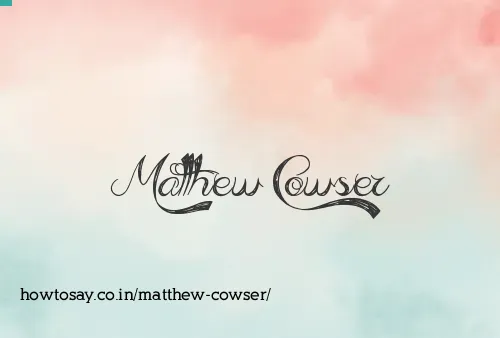 Matthew Cowser