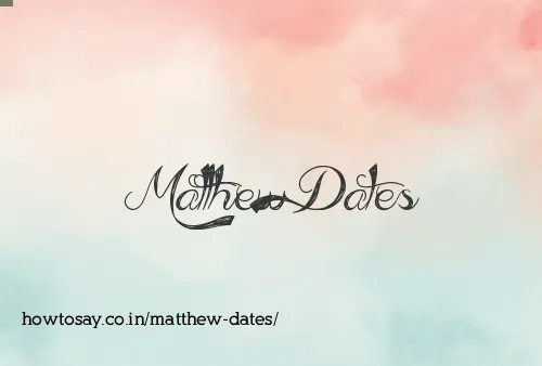 Matthew Dates