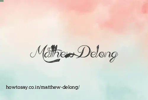 Matthew Delong