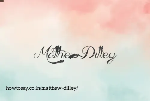 Matthew Dilley