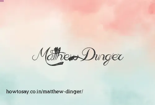 Matthew Dinger