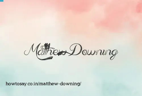 Matthew Downing