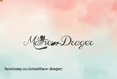 Matthew Drager