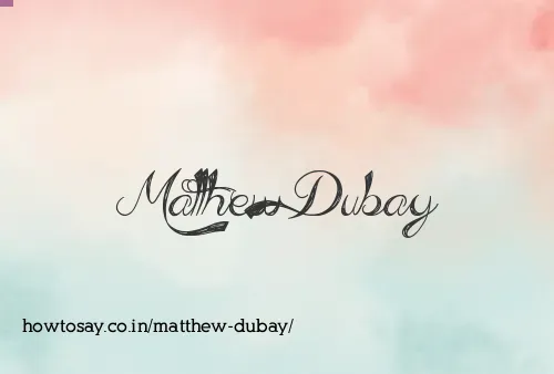 Matthew Dubay