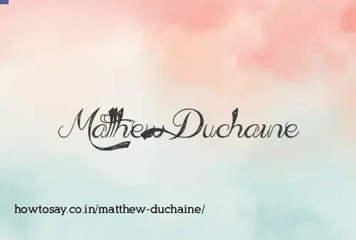 Matthew Duchaine