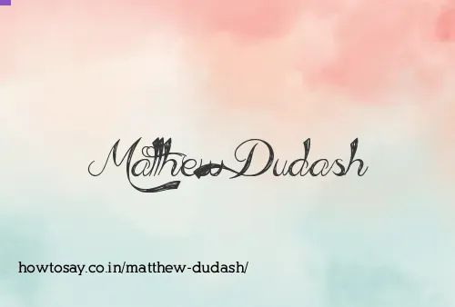 Matthew Dudash