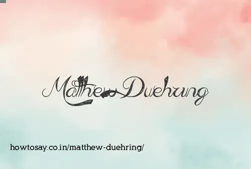 Matthew Duehring