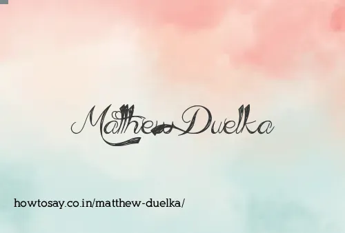 Matthew Duelka