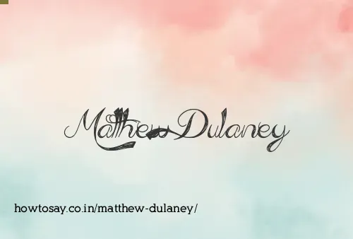 Matthew Dulaney