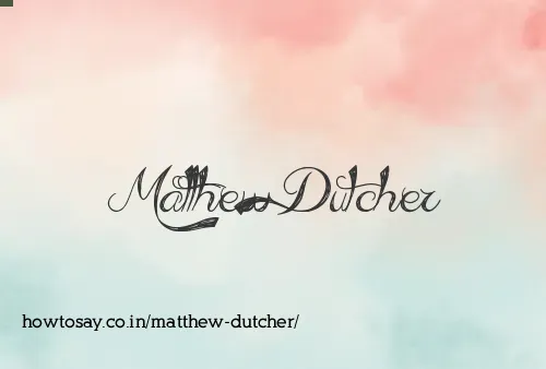 Matthew Dutcher
