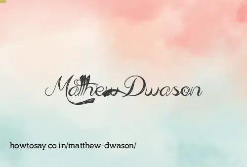 Matthew Dwason