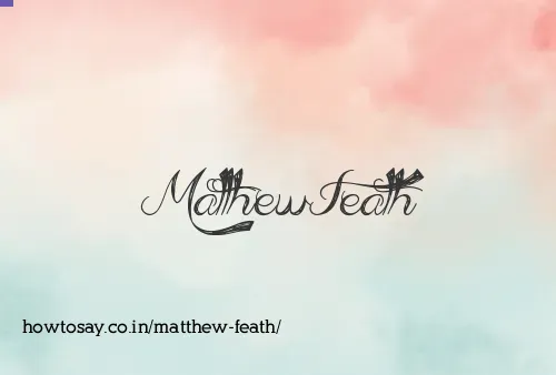 Matthew Feath