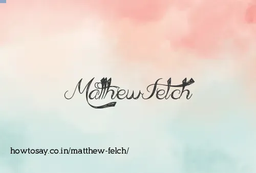 Matthew Felch