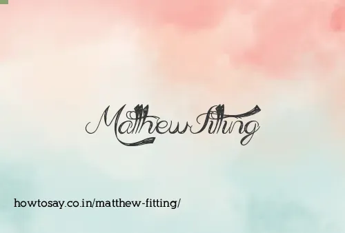 Matthew Fitting