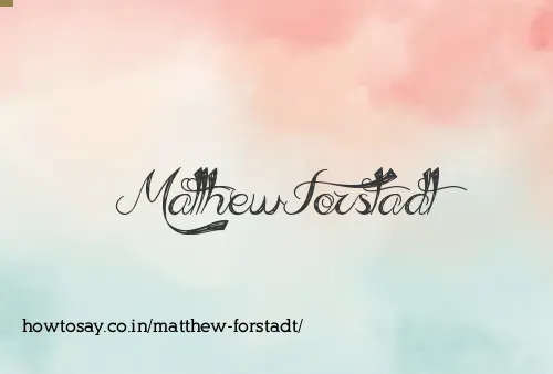 Matthew Forstadt