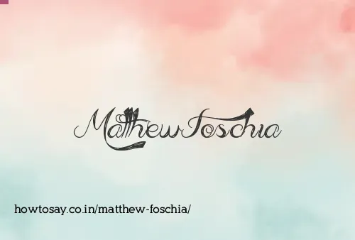 Matthew Foschia