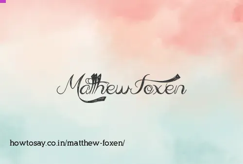 Matthew Foxen