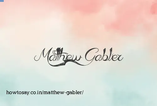 Matthew Gabler