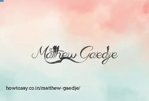 Matthew Gaedje