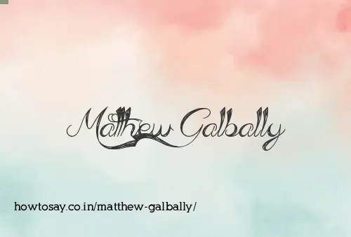 Matthew Galbally