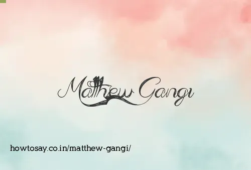 Matthew Gangi
