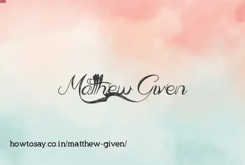 Matthew Given