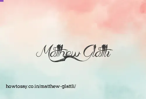 Matthew Glattli