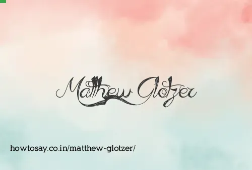 Matthew Glotzer
