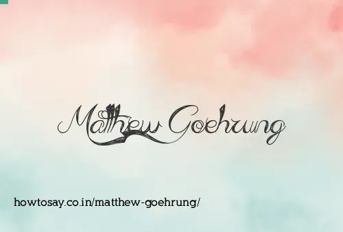 Matthew Goehrung