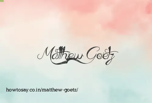 Matthew Goetz