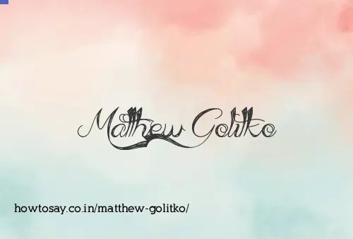Matthew Golitko