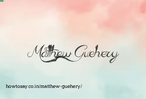 Matthew Guehery