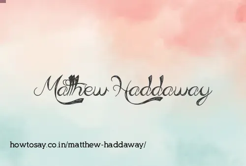 Matthew Haddaway