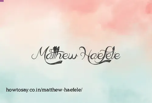 Matthew Haefele