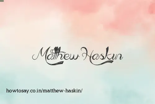 Matthew Haskin