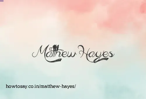 Matthew Hayes
